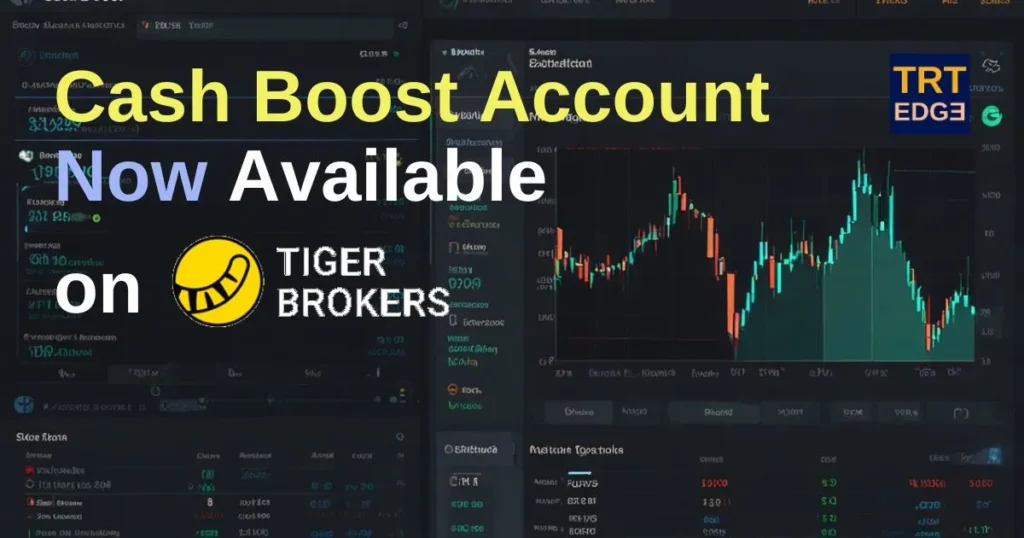 Cash Boost Account Tiger Brokers Singapore